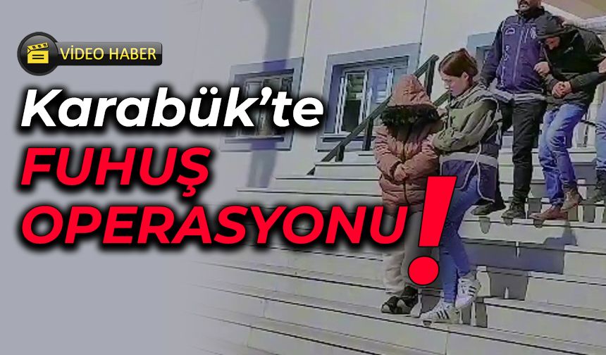 Karabük'te Fuhuş Operasyonu: 2 Tutuklama!