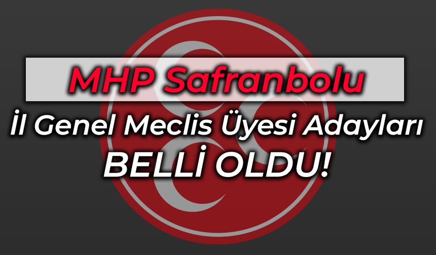 MHP Safranbolu İl Genel Meclis Listesi Açıklandı