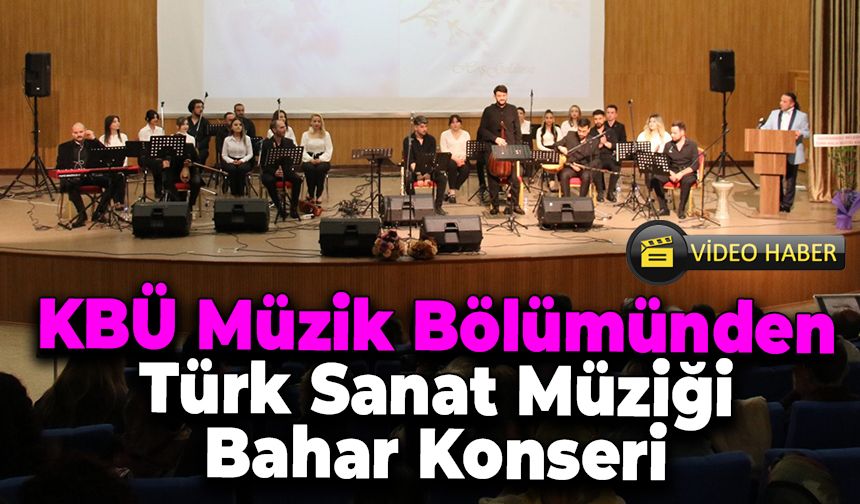 KBÜ Müzik Bölümünden Türk Sanat Müziği Bahar Konseri