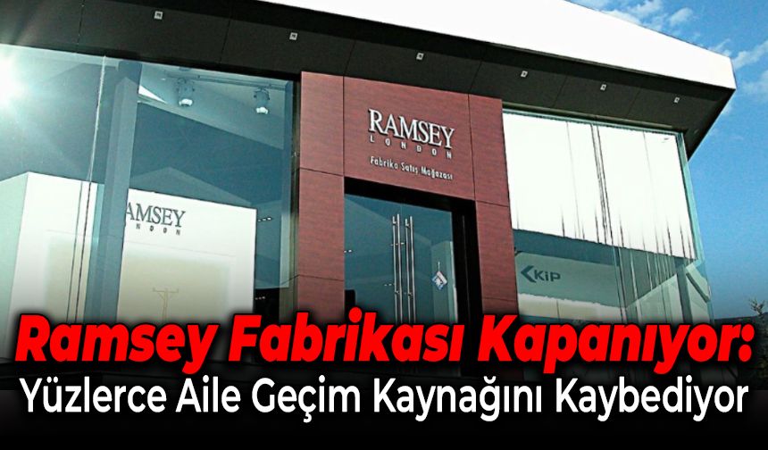 Ramsey Fabrikası Kepenk İndiriyor!