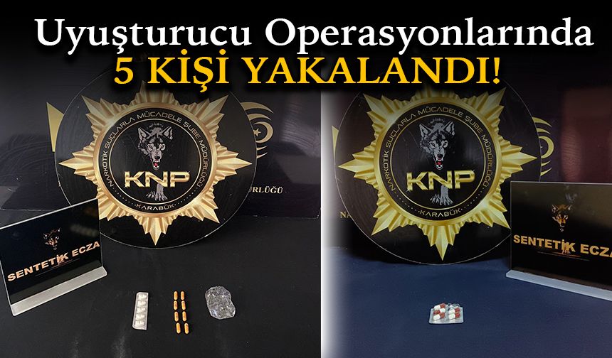 Karabük'te Uyuşturucu Operasyonlarında 5 Kişi Yakalandı