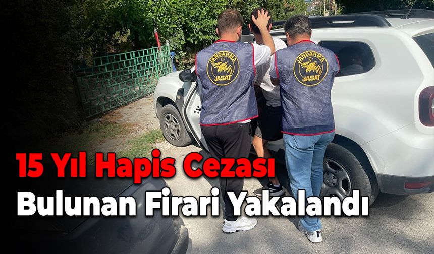 15 Yıl Hapis Cezası Bulunan Zanlı Yakalandı!