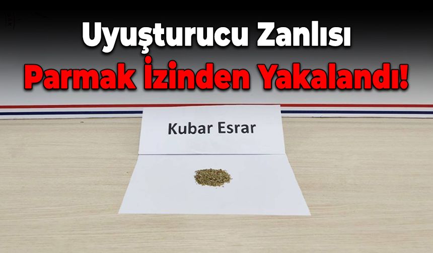 Ormana Uyuşturucu Atan Zanlı Parmak İzinden Tespit Edildi!