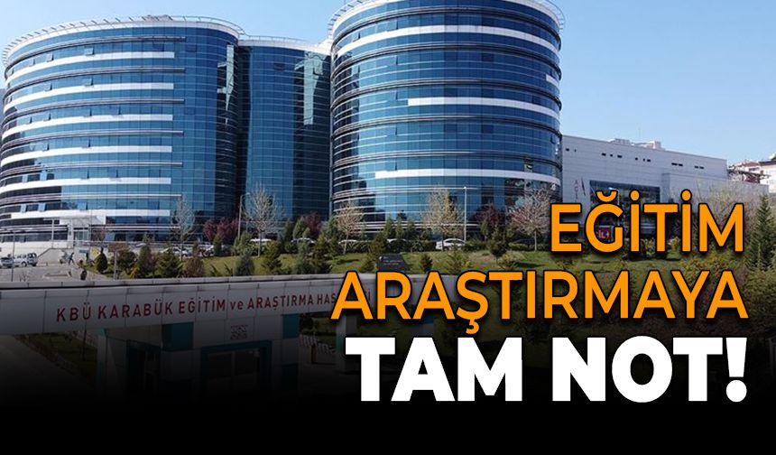 Karabük Eğitim ve Araştırma Hastanesine Tam Not