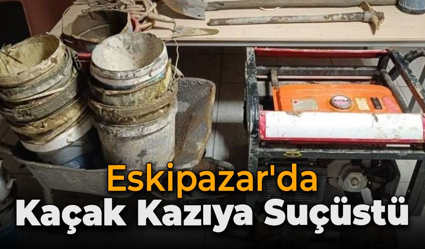 Eskipazar'da Kaçak Kazıya Suçüstü: 2 Kişi Yakalandı