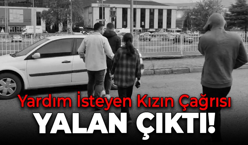 Yardım İsteyen Kızın İddiaları Yalan Çıktı!