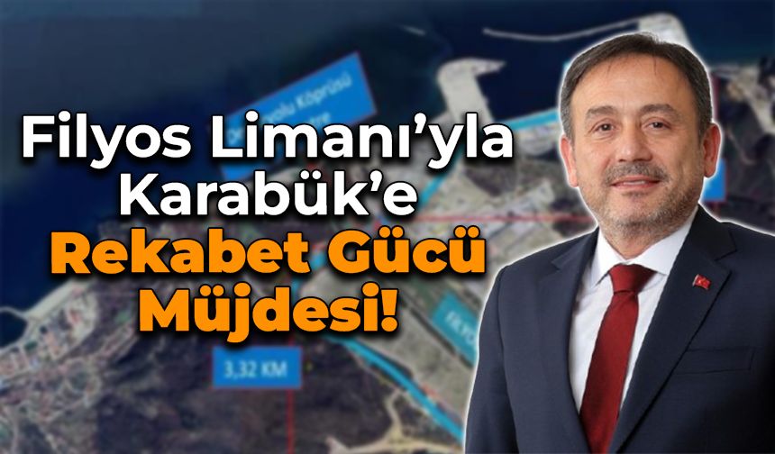 Filyos Limanı Karabük Sanayisini Güçlendirecek!