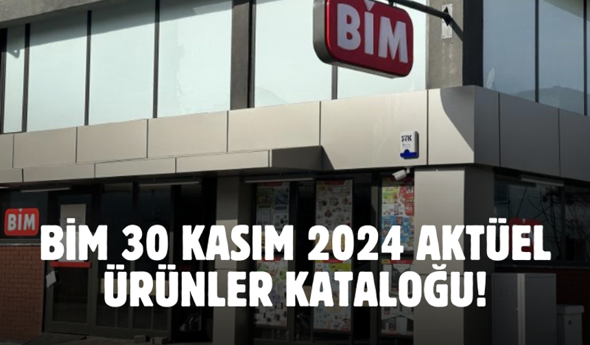 BİM 30 Kasım 2024 aktüel ürünler kataloğu