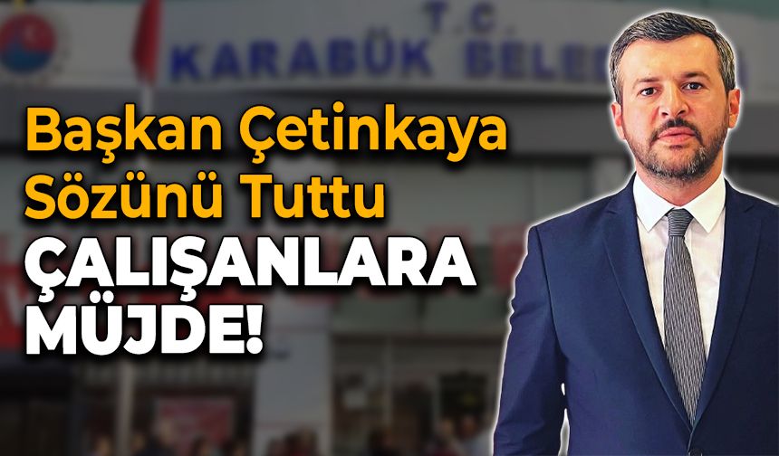 Başkan Çetinkaya Sözünü Tuttu...İşçilere Zam Yaptı!