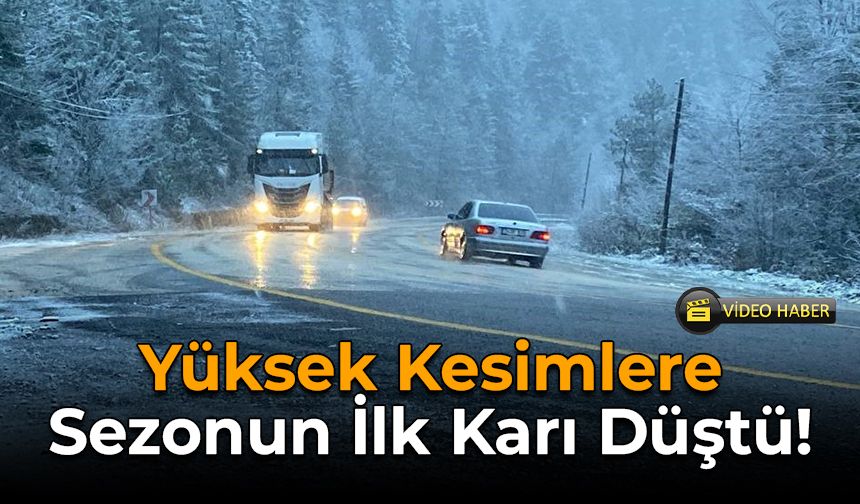 Karabük’te Yüksek Kesimlere Sezonun İlk Karı Düştü!