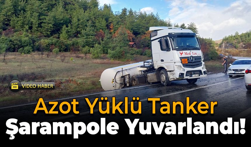 Karabük’te Azot Yüklü Tanker Devrildi!