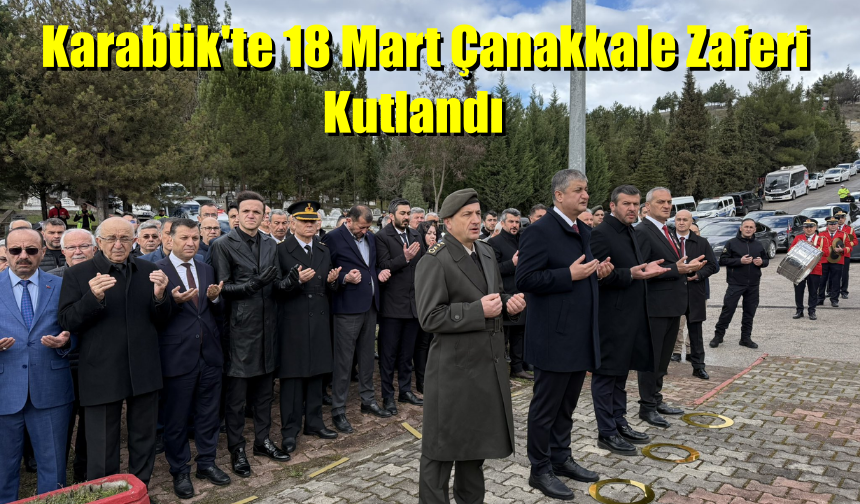 Karabük'te Çanakkale Zaferi'nin 110. yıl dönümü kutlandı