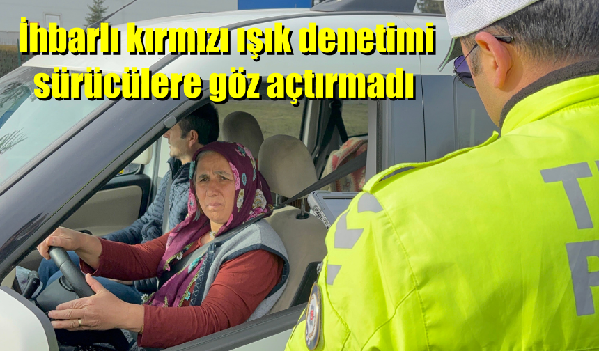 Kırmızı Işık Denetimi Sürücülere Göz Açtırmadı