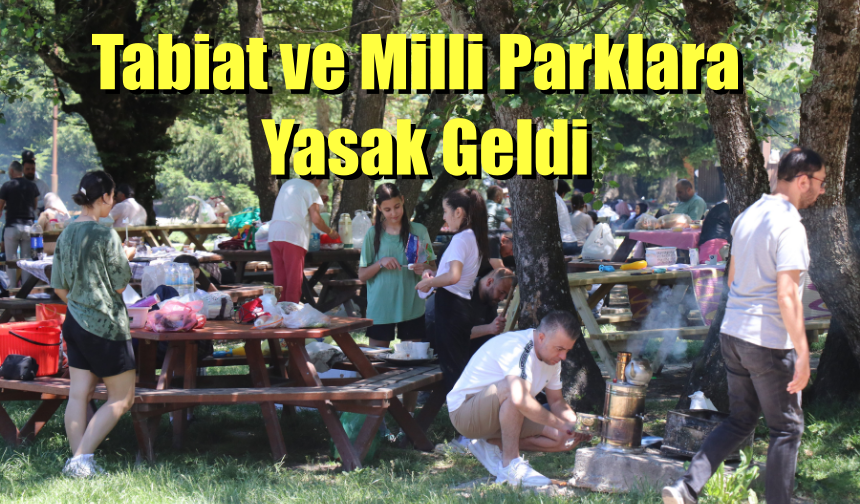 Tabiat ve Milli Parklara Yasak Geldi