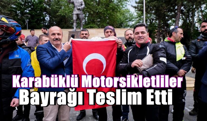 Karabüklü Motorsikletliler Kastamonu'da Bayrağı Teslim etti