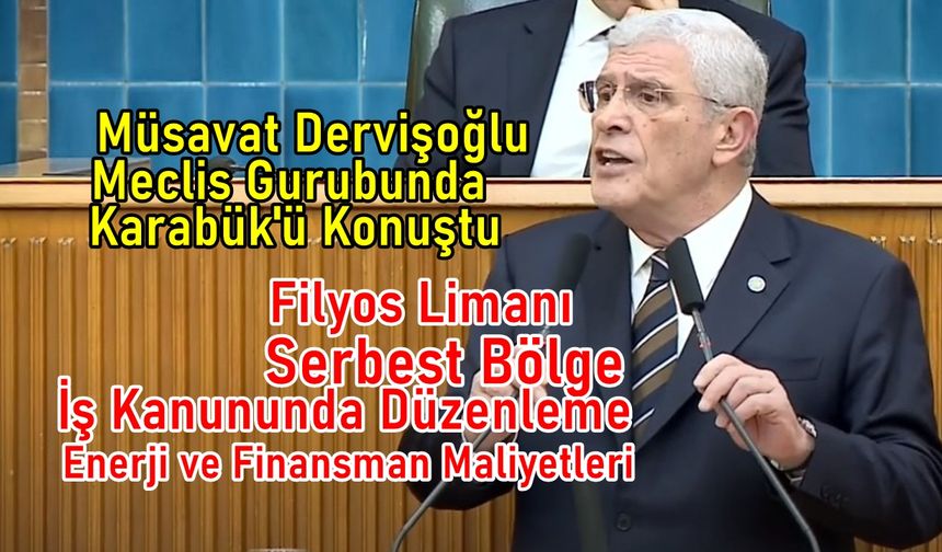 Müsavat Dervişoğlu Meclis'te Karabük'ü Konuştu