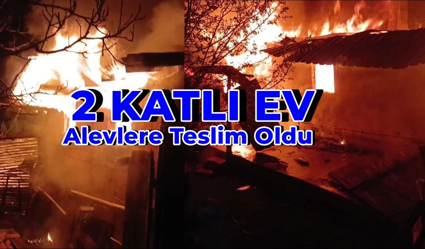 Yangın 2 Katlı Evi Kül Etti