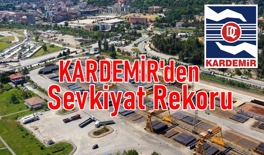 Kardemir'den Sevkiyat Rekoru
