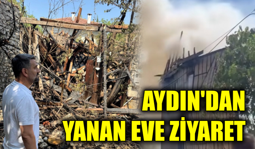 Başkan Aydın'dan yangın mağduru aileye ziyaret