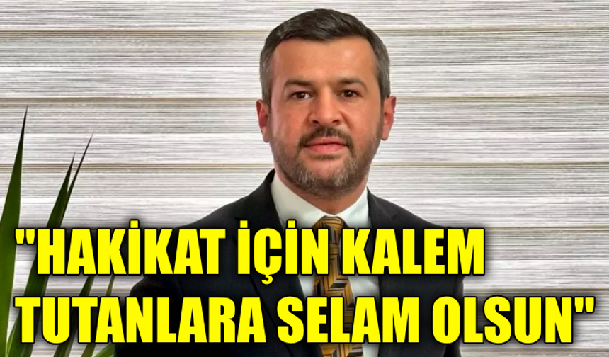 Çetinkaya’dan 24 Temmuz Gazeteciler ve Basın Bayramı mesajı