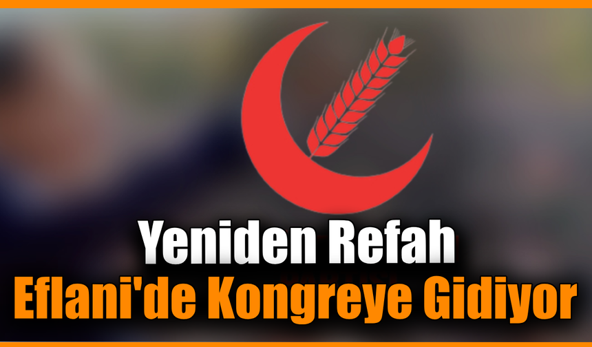 YRP Eflani İlçe Başkanlığı 2. olağan kongresine hazırlanıyor