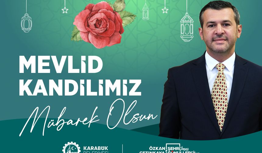 Başkan Çetinkaya’dan Mevlid Kandili mesajı