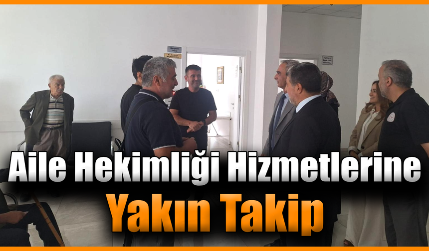 Sağlık Müdürü Kara’dan aile hekimlerine ziyaret