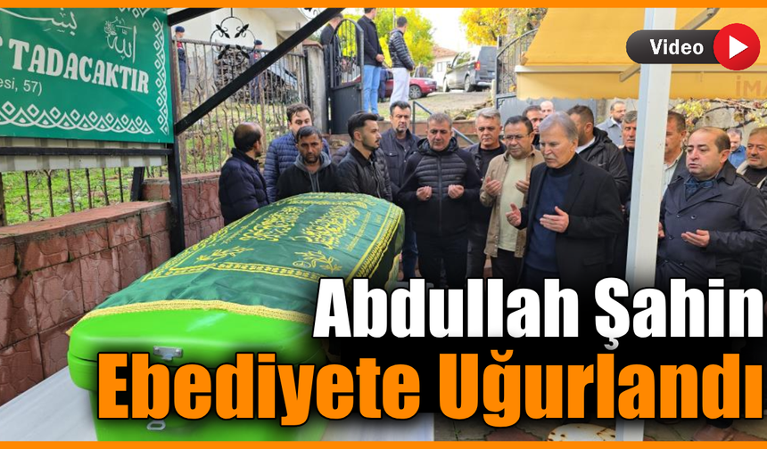 Eski TBMM Başkanı Mehmet Ali Şahin’in babası toprağa verildi