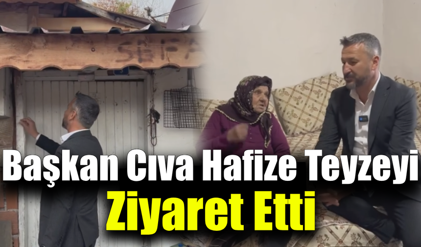 Başkan Cıva, Hafize Teyze’ye toplanan yardım parasını teslim etti
