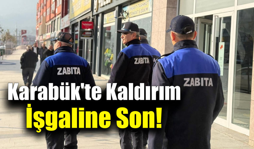 Karabük’te kaldırım işgallerine geçit yok