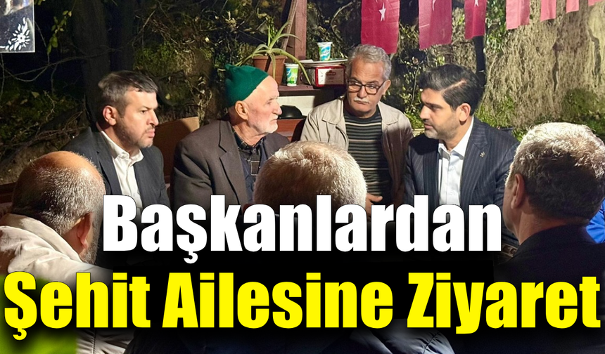 AK Parti İl Başkanı Salt ve Başkan Çetinkaya, şehit ailesini yalnız bırakmadı