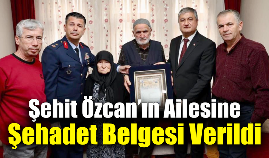 Şehit Özcan'ın ailesine şehadet belgesi teslim edildi