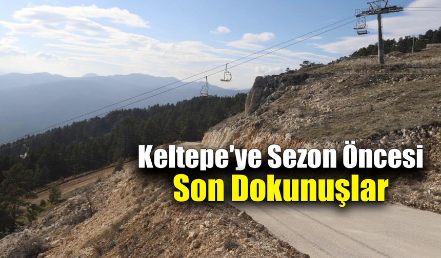 Keltepe Kayak Merkezi'nde sezon hazırlıkları sürüyor
