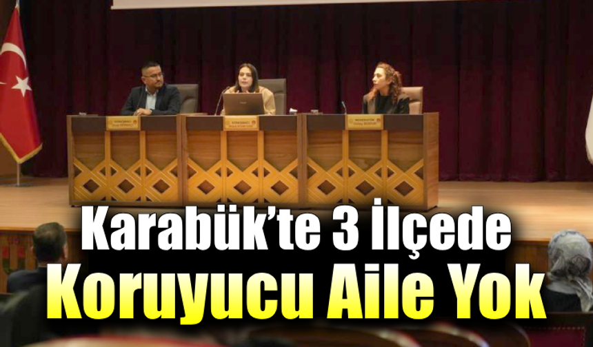 Karabük’te koruyucu aileliğin önemi anlatıldı