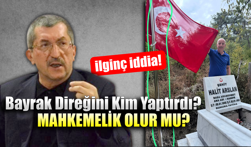 Vergili'den ilginç iddia: Şehit babasının bayrak direğini belediyeye diktirdi!
