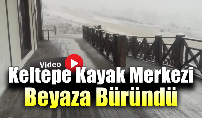 Keltepe Kayak Merkezi kar yağışıyla beyaz örtüye kavuştu