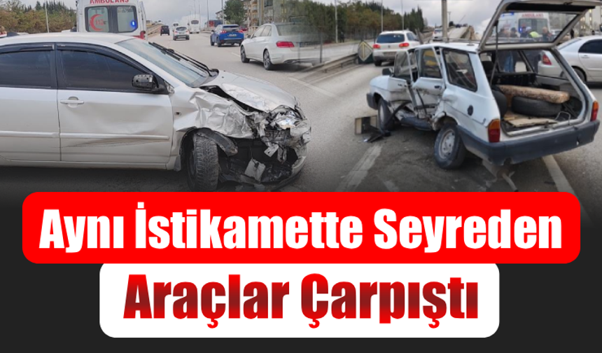 Aynı yönde ilerleyen iki otomobil köprü girişinde çarpıştı