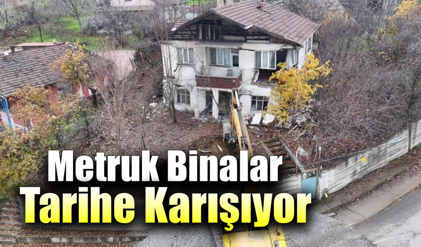 Karabük’te tehlike saçan metruk binalar bir bir yıkılıyor
