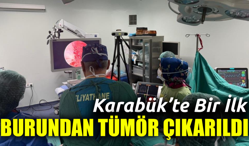 Karabük’te hipofiz tümörü burun yoluyla çıkarıldı