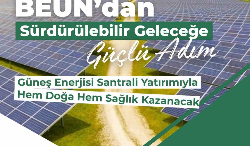 BEUN yenilenebilir enerjide vitesi yükseltti