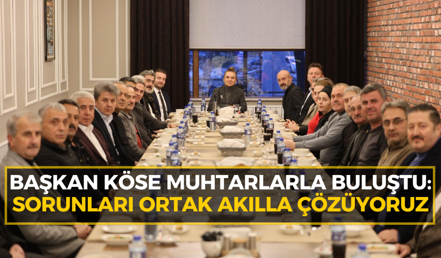 Başkan Köse iftarda muhtarları ağırladı