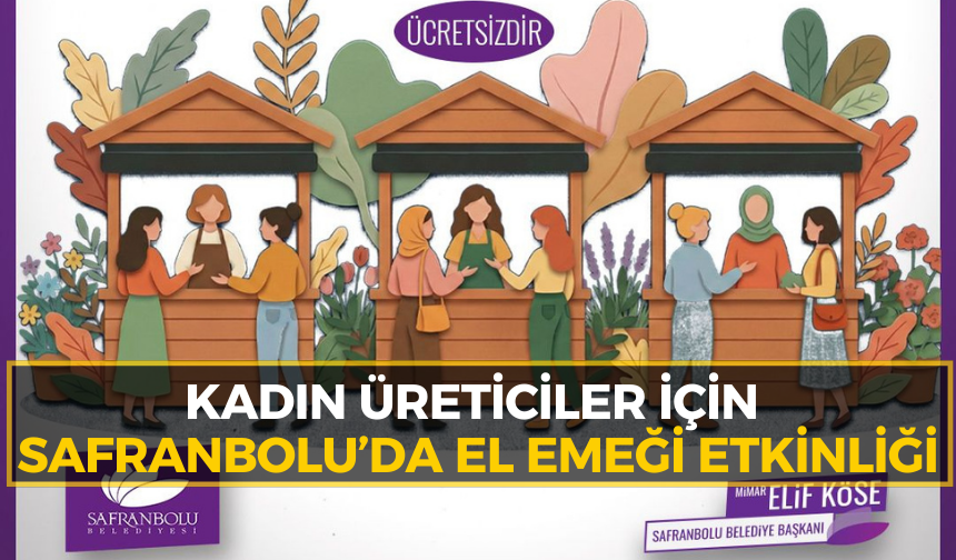 Kadın üreticiler için "Safranbolu El Emeği Pazarı"