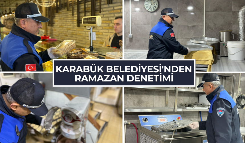 Karabük Belediyesi'nden Ramazan Denetimi!