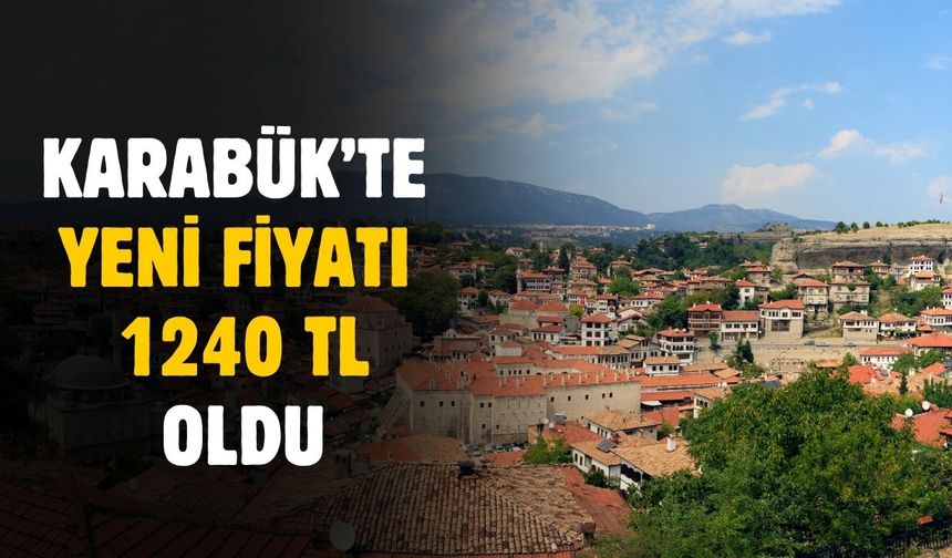 Karabük'te liste değişti! Yeni fiyatı 1240 TL oldu