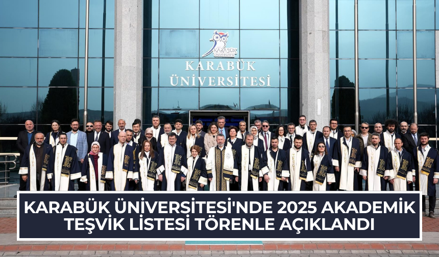 Karabük Üniversitesi'nde 2025 Akademik Teşvik Listesi Törenle Açıklandı