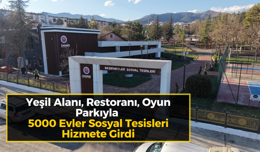 Karabük’te 13 bin metrekarelik dev sosyal yaşam alanı