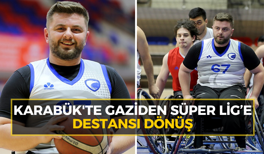 Karabük'te gaziden Süper Lig’e destansı dönüş
