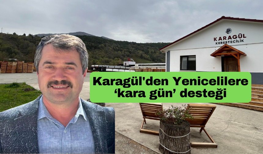 Karagül'den Yenicelilere 'kara gün' desteği
