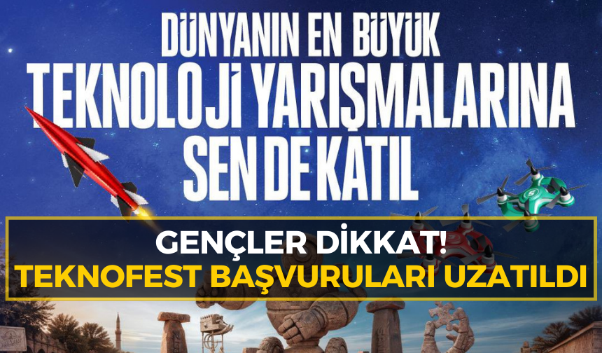 TEKNOFEST 2026 için son fırsat!