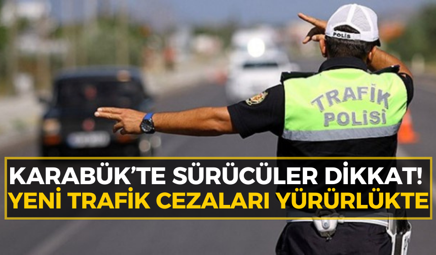 Trafikte yeni dönem: Cezalar rekor seviyeye çıktı